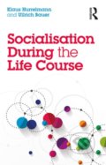Kniha: Socialisation During the Life Course (Klaus Hurrelmann a Ullrich Bauer). Routledge, 2017