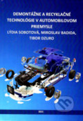 Demontáže a recyklačné technológie v automobilovom priemysle - Lýdia Sobotová, Miroslav Badida, Tibor Dzuro, Elfa Kosice, 2021