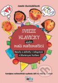Svieže hlavičky alebo malí matematici - Námety a aktivity v integrácii s literárnymi textami - Jozefa Chocholáčková, INFRA Slovakia, 2021