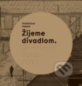 Kniha: Žijeme divadlom (Vladislava Fekete)