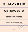 S jazykem od inkoustu - Jaroslav Kovanda, Kniha Zlín, 2010