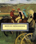 Kniha: Birth of Impressionism (Stephane Guegan). Prestel, 2010