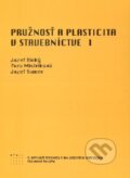 Pružnosť a plasticita v stavebníctve 1 - Jozef Dický a kol., 2010