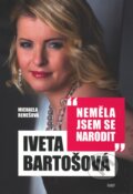 Iveta Bartošová: Neměla jsem se narodit - Michaela Remešová, FANY, 2011