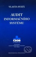 Audit informačního systému - Vlasta Svatá, Professional Publishing, 2011