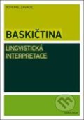 Baskičtina - Lingvistická interpretace - Bohumil Zavadil, Karolinum, 2011