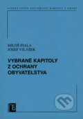 Kniha: Vybrané kapitoly z ochrany obyvatelstva (Josef Vilášek a Miloš Fiala). Karolinum, 2010