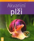 Kniha: Akvarijní plži (Alexandra Behrendt a Chris Lukhaup). Vašut, 2011