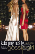 Kniha: Gossip Girl - Kdo jiný než ty (Cecily von Ziegesarová). BB/art, 2011