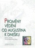 Proměny vědění od Augustina k dnešku - Martin Jabůrek, Tomáš Nejeschleba, Centrum pro studium demokracie a kultury, 2010