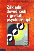Základní dovednosti v gestalt psychoterapii - Phil Joyce, Charlotte Sills, Portál, 2011