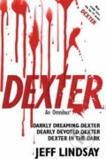 Kniha: Dexter: An Omnibus (Jeff Lindsay)