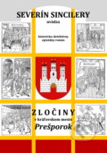 Zločiny v kráľovskom meste Prešporok - Severín Sincilery, Daniel J. Dančík, Severín Sincilery, 2021
