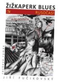 Kniha: Žižkaperk blues (Jiří Fučíkovský). Naše vojsko CZ, 2021