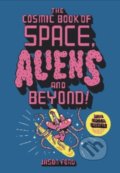 Kniha: The Cosmic Book of Space, Aliens and Beyond (Jason Ford)