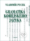 Gramatika korejského jazyka - Vladimír Pucek, Karolinum, 2021