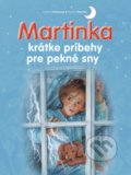 Martinka - krátke príbehy pre pekné sny - Gilbert Delahaye, Marcel Marlier, Svojtka&Co., 2021
