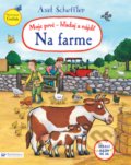 Kniha: Moje prvé hľadaj a nájdi! - Na farme (Axel Scheffler)