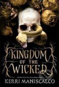 Kingdom of the Wicked - Kerri Maniscalco, Hodder and Stoughton, 2021