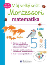Můj velký sešit Montessori - matematika - Delphine Urvoy