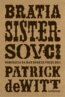 Bratia Sistersovci - Patrick deWitt