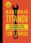 Nástroje titanov - Timothy Ferriss