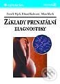 Kniha: Základy prenatální diagnostiky (Eduard Kulovaný, Milan Macek a Zdeněk Hájek). Grada