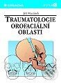 Kniha: Traumatologie orofaciální oblasti (Jiří Mazánek). Grada, 1999