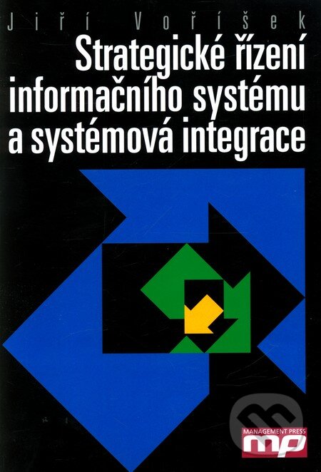 Strategické řízení informačního systému a systémová integrace - Jiří Voříšek, Management Press