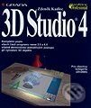 3D Studio 4 - edice profesionál - Zdeněk Kadlec, Grada