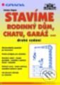 Kniha: Stavíme rodinný dům, chatu, garáž… (Václav Oupor)