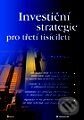Investiční strategie pro třetí tisíciletí - Pavel Kohout, Grada