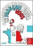 Kniha: Le français pour vous - Francouzština pro začátečníky (učebnice) (M. Pravdová). Leda, 1999