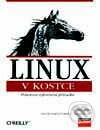Linux v kostce - Ellen Siever, O&#039;Reilly Staff, Andy Oram, Computer Press