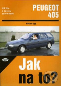 Kniha: PEUGEOT 405 do 1993 (Autorský kolektív). Kopp, 2003