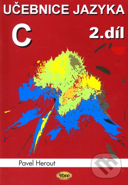 Kniha: Učebnice jazyka C - 2. díl (Pavel Herout). Kopp, 2007