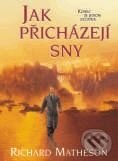Kniha: Jak přicházejí sny (Richard Matheson). BB/art, 2002