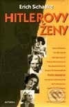 Kniha: Hitlerovy ženy (Erich Shaake). Aktuell, 2001