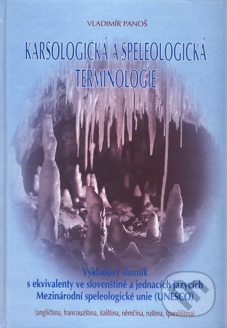 Karsologická a speleologická terminologie - Vladimír Panoš, Knižné centrum, 2001