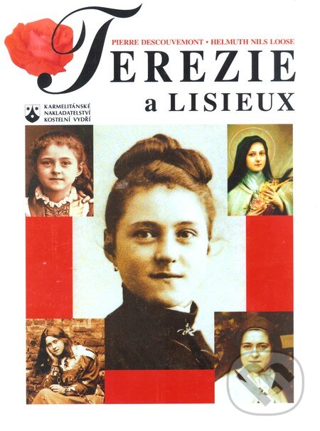 Kniha: Terezie a Lisieux (Pierre Descouvemont). Karmelitánské nakladatelství, 1997