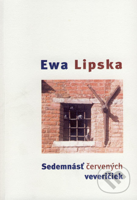 Kniha: Sedemnásť červených veveričiek (Ewa Lipska). Drewo a srd, 2001