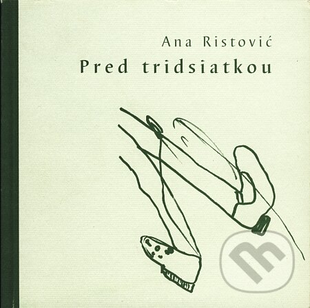 Levně Pred tridsiatkou - Ana Ristović - kniha z kategorie Poézia