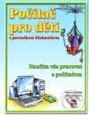 Kniha: Počítač pro děti s pavoučkem Kloboučkem (Oldřich Růžička). Computer Press, 2002