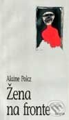 Kniha: Žena na fronte (Alaine Polcz). Kalligram, 1996