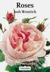 Kniha: Roses (Josh Westrich). Taschen, 2001