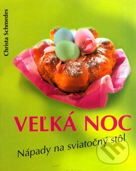Levně Veľká noc - Christa Schmedes - kniha z kategorie Ručné práce