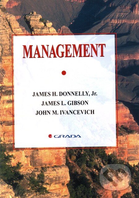 Levně Management - J. H. Donelly, J. L. Gibson, J. M. Ivancevich - kniha z kategorie Vysoké školy