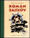 Kniha: Román zajícův (Francis Jammes). Literární čajovna Suzanne Renaud, 2002