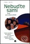 Kniha: Nebuďte sami (Frank J. Bruno). Nakladatelství Lidové noviny, 2002