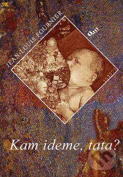 Kniha: Kam ideme, tata? (Jean-Louis Fournier). Q111, 2011